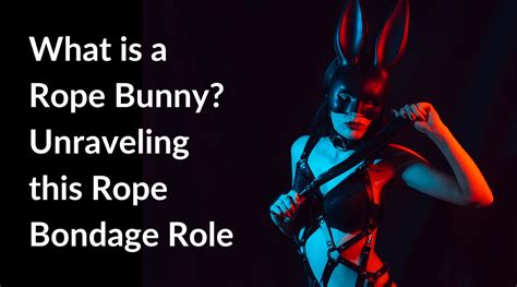 rope bunny meaning|rope bunny